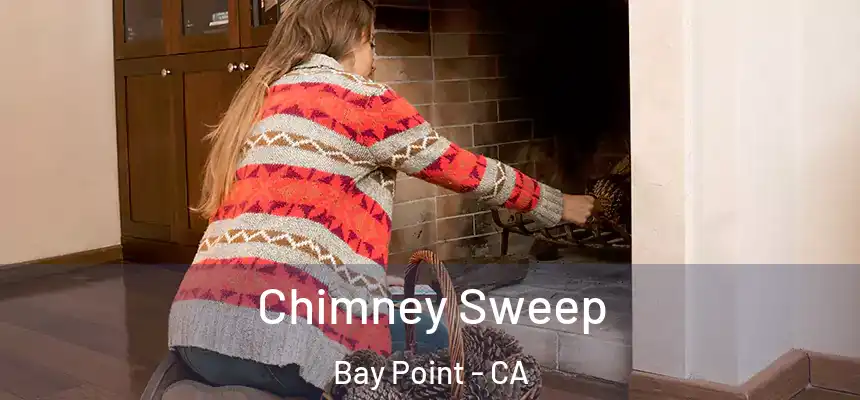  Chimney Sweep Bay Point - CA