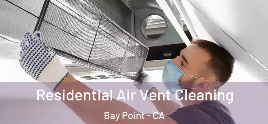  Residential Air Vent Cleaning Bay Point - CA