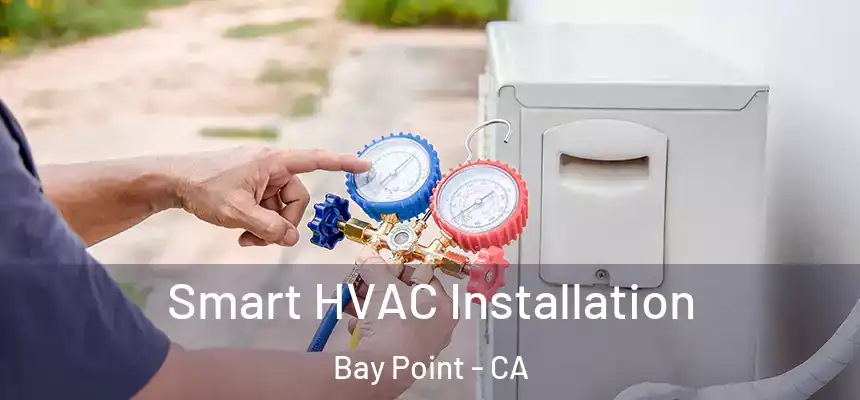  Smart HVAC Installation Bay Point - CA