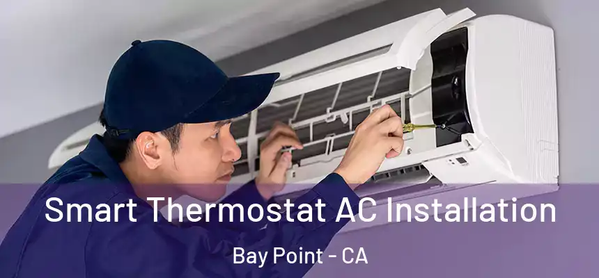 Smart Thermostat AC Installation Bay Point - CA
